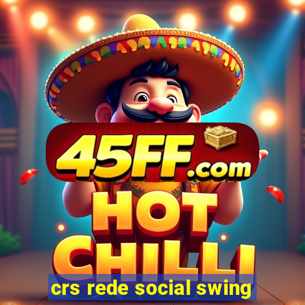 crs rede social swing